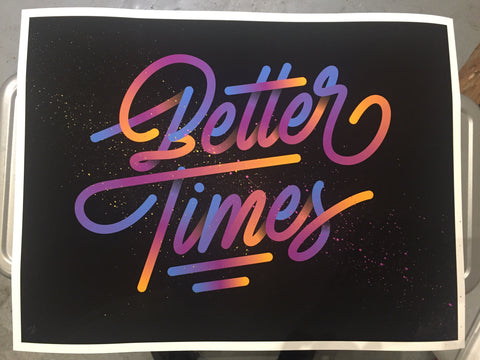 Better Times Print by It's A Living
